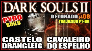 DARK SOULS 2  DETONADO SORCERER PYROMANCER 08 STEAM PTBR [upl. by Eudora]