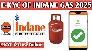 Indane gas ka ekyc kaise kare onlineindane gas ekyc 2025Full details [upl. by Guenzi]