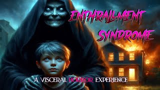 quotEnthrallment Syndromequot A Visceral Horror Story [upl. by Blunt]