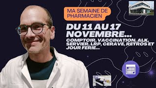 Ma Semaine du 11 au 17 Novembre Comptoir Vaccination LRP ALK Servier CERAVE et jour férié [upl. by Euqinomad]