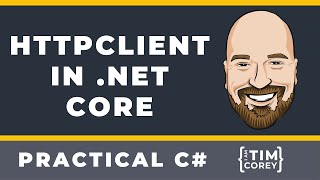Using HttpClient in NET Core to Connect to APIs in C [upl. by Yedoc489]