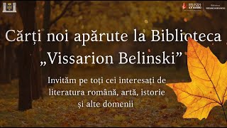 Cărți noi apărute la Biblioteca „Vissarion Belinski” [upl. by Trilbie394]