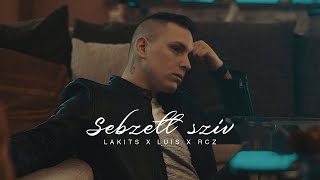 LAKITS x LUIS x RCZ  Sebzett szív Official Music Video [upl. by Anitra]