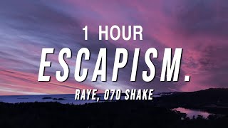 1 HOUR RAYE  Escapism Lyrics ft 070 Shake [upl. by Doris]