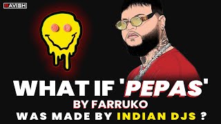 What If PEPAS By Farruko Was Made By Indian DJs  DJ Ravish [upl. by Zerelda]