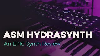 Exploring the ASM Hydrasynth  A Digital Hardware Monster 👹 [upl. by Ramraj662]