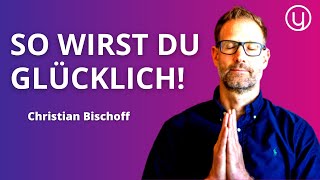 SO wirst du GESUND und GLÜCKLICH 5 Schritte von Christian Bischoff [upl. by Refinnaej908]