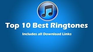 Top 10 Best Ringtones DOWNLOAD LINKS INCLUDED [upl. by Leacock]