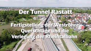 Tunnel Rastatt Fertigstellung der Weströhre Querschläge und Verlegung der Rheintalbahn [upl. by Atlanta664]