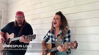 Keith Urban Homespun Love Cover by Lindsey Lane and Bryan Wilson [upl. by Mcnair]