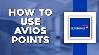 How To Use Avios Points on British Airways Easiest Way [upl. by Marcile]