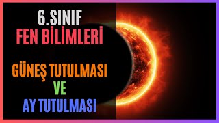 6SINIF  FEN BİLİMLERİ  GÜNEŞ VE AY TUTULMASI 2024 [upl. by Osnohpla216]