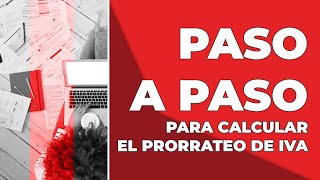 🔍 DESCUBRE Cómo CALCULAR el Prorrateo del IVA ¡Guía COMPLETA Paso a Paso ✅ [upl. by Cis780]