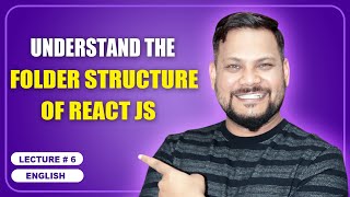 Understand the folder Structure of React in detail  React JS Tutorial full course  6 [upl. by Kcaj]