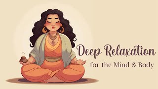 Deep Relaxation for the Mind amp Body Guided Meditation [upl. by Cloutman]