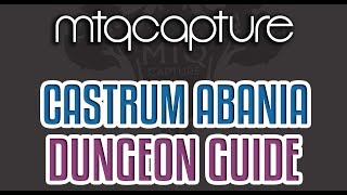 Castrum Abania  Lv69 Dungeon Guide [upl. by Lynnett]