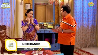 Ep 2075  Notebandi  Taarak Mehta Ka Ooltah Chashmah  Full Episode  तारक मेहता [upl. by Salvador]