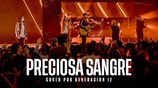 Preciosa Sangre  Generación 12 Marco Barrientos Ft Julio Melgar I Musica Cristiana [upl. by Eneiluj]