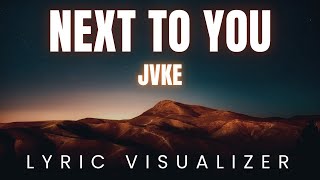 JVKE  next to you  LYRIC VISUALIZER Version [upl. by Smoot]