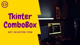 combobox in tkinter how to get the value of a selected item  python 3 [upl. by Neenwahs380]