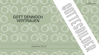 Gottesdienst 1100 Uhr  22092024  Gottesbilder  GOTT DENNOCH VERTRAUEN  Jeremia 2323 [upl. by Alodi]