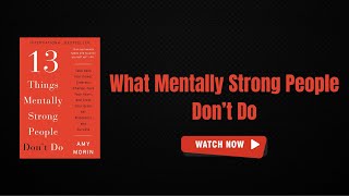 Empower Your Mind 13 Things Mentally Strong People Don’t Do by Amy Morin [upl. by Azyl194]