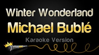 Michael Bublé  Winter Wonderland Karaoke Version [upl. by Woll]