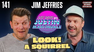 Marked Safe w Jim Jeffries  JUST SAYIN with Justin Martindale  Episode 141 [upl. by Ayekel]