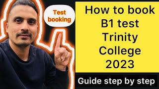 b1 test trinity college uk 2023  how to book b1 test 2023  guide step by step [upl. by Dej]