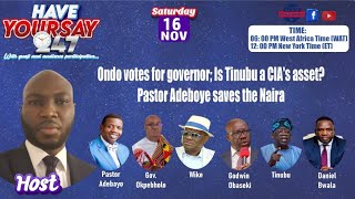 Ondo votes for governor Is Tinubu a CIAs asset Pastor Adeboye saves the Naira [upl. by Haggar]