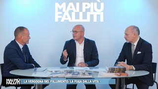 MAI PIÙ FALLITI  La vergogna del fallimento la fuga dalla vita [upl. by Dawes]