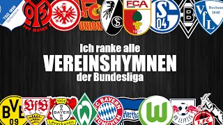 Ich ranke alle VEREINSHYMNEN der Bundesliga Ausführlich nach Punktesystem [upl. by Waxman]