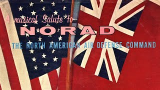 A Musical Salute to NORAD The North American Air Defense Command c1960 [upl. by Sheley]