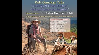 quotGeology amp Prospecting of African Gem Depositsquot a Field Gemology webinar with Dr Cedric Simonet [upl. by Ahsienod243]