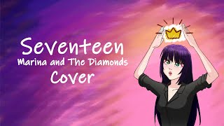 Marina and The Diamonds  Seventeen Cover by AITWO [upl. by Jamison748]