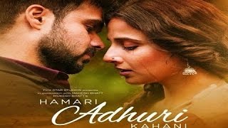 Hamari Adhuri Kahani Trailer  Vidya Balan  Emraan Hashmi [upl. by Eimilb431]