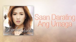 Angeline Quinto  Saan Darating Ang Umaga [upl. by Paulson]