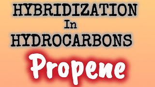 What is the Hybridization in Propene  hydrocarbons [upl. by Edi]