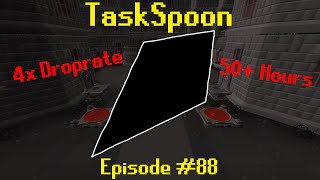 50 Hours amp 4x The Drop Rate For ONE Item  TaskSpoon 88 [upl. by Johnsten]