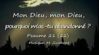 Psaume 21 22 Mon DIeu mon Dieu pourquoi mastu abandonné Guimont [upl. by Ayortal297]