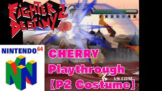 Fighter Destiny 2 Nintendo 64  CHERRY Playthrough P2 Costume [upl. by Latterll449]