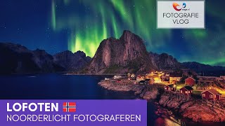 Het NOORDERLICHT in Lofoten  Noorwegen zoeken voor landschapsfotografie [upl. by Dessma908]