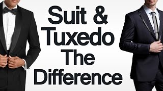 The Difference Between Suits amp Tuxedos  3 Tips To Choosing Between A Suit amp A Tuxedo [upl. by Daren]