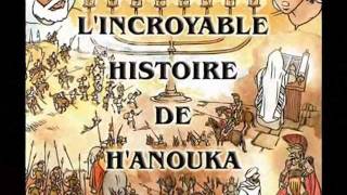 LINCROYABLE HISTOIRE DE HANOUKA [upl. by Olegnalehcim]