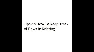 Tips on How To Keep Track of Rows in Knitting [upl. by Ainala914]