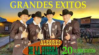 20 SUPER EXITOS DE LOS ALEGRES DE LA SIERRA MIX PUROS CORRIDOS EXITOS [upl. by Drhcir903]