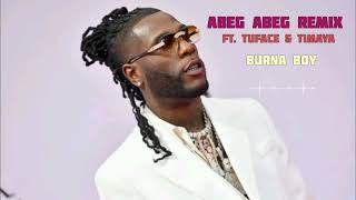 Burna boy  Abeg abeg remix ft Tuface amp Timaya [upl. by Salzhauer]