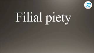 How to pronounce Filial piety [upl. by Africa]