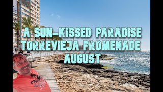 A SunKissed Paradise  Torrevieja Promenade in August [upl. by Eilema]