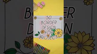 50 Border Design For ProjectProject Work Designs 🌻 art shorts trending satisfying howto [upl. by Nylesaj]